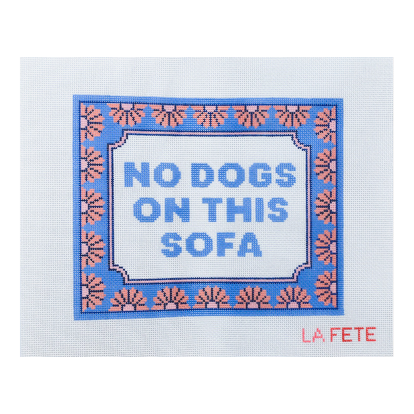 'No Dogs On This Sofa' Hand Painted Needlepoint Canvas