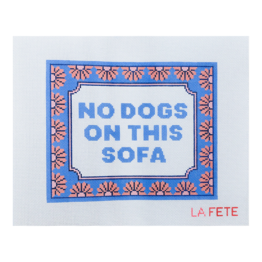 'No Dogs On This Sofa' Hand Painted Needlepoint Canvas
