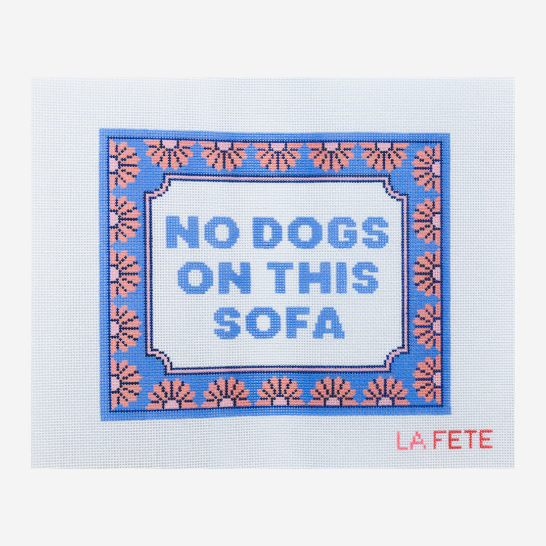 'No Dogs On This Sofa' Hand Painted Needlepoint Canvas